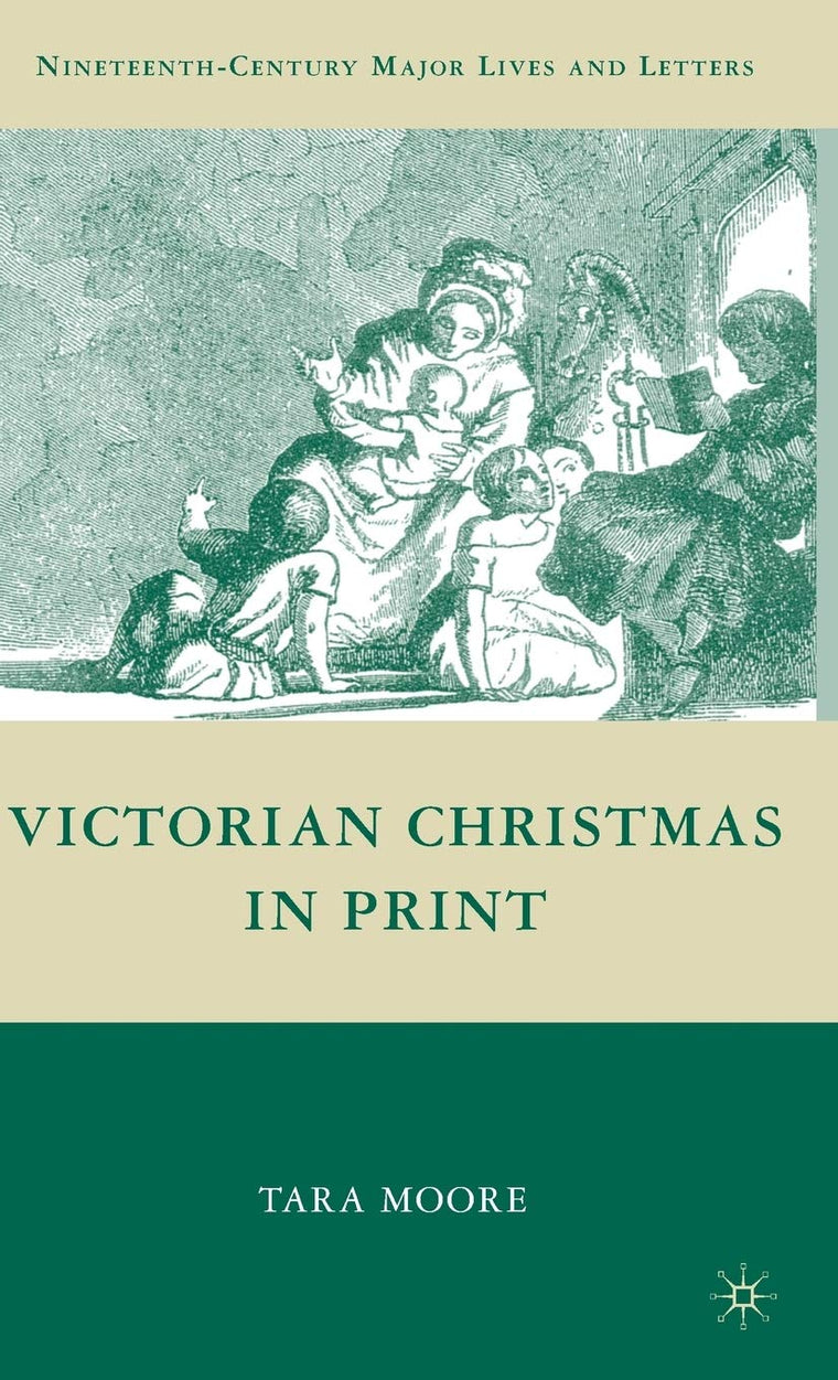 Victorian Christmas in Print (Nineteenth-Century Major Lives and Letters)