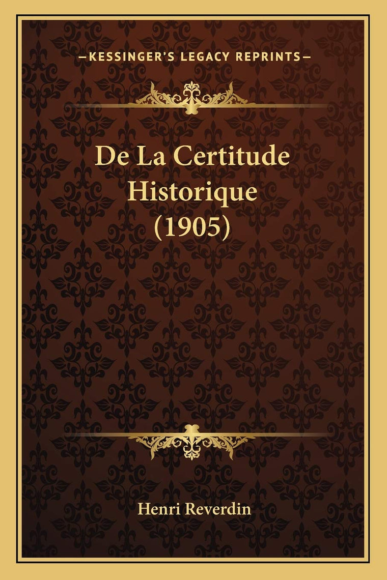 De La Certitude Historique (1905) (French Edition)