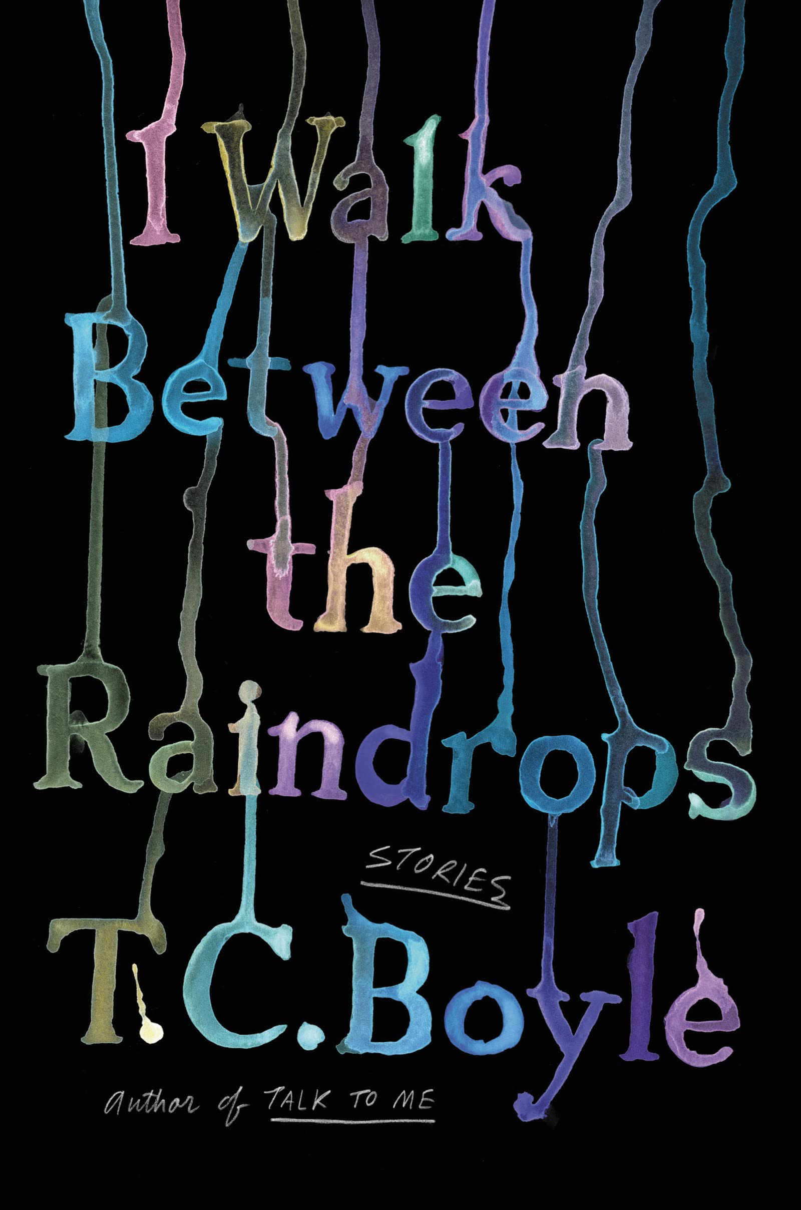 I Walk Between the Raindrops: Witty Literary Short Stories - Inventive Contemporary Fiction