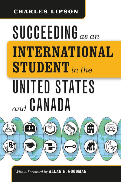 Succeeding as an International Student in the United States and Canada (Chicago Guides to Academic Life)