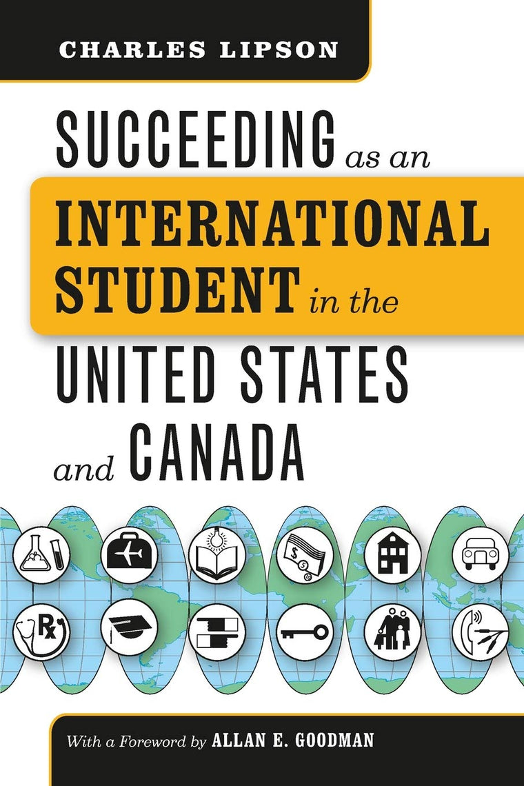 Succeeding as an International Student in the United States and Canada (Chicago Guides to Academic Life)