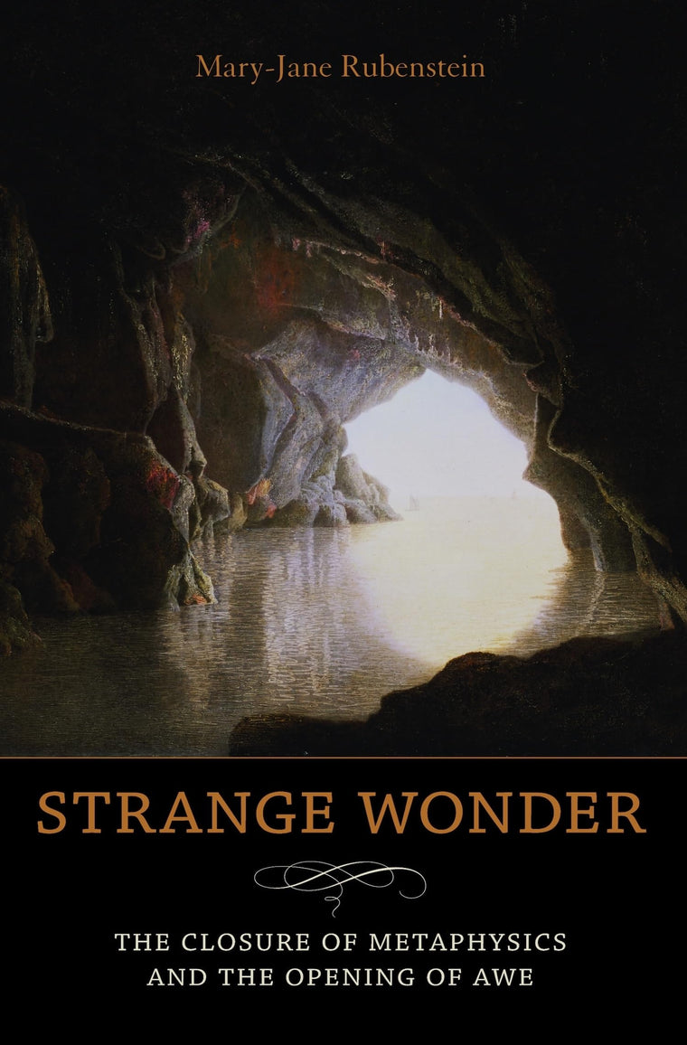 Strange Wonder: The Closure of Metaphysics and the Opening of Awe (Insurrections: Critical Studies in Religion, Politics, and Culture)