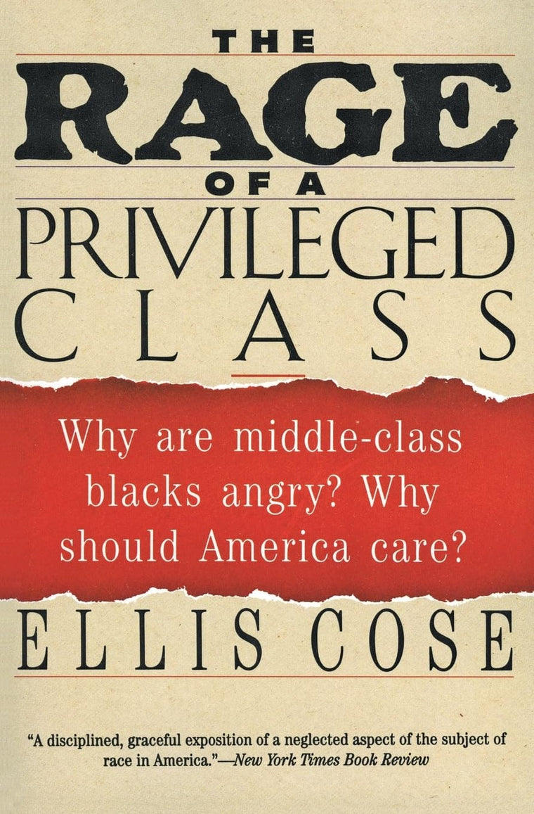 The Rage of a Privileged Class: Why Are Middle-Class Blacks