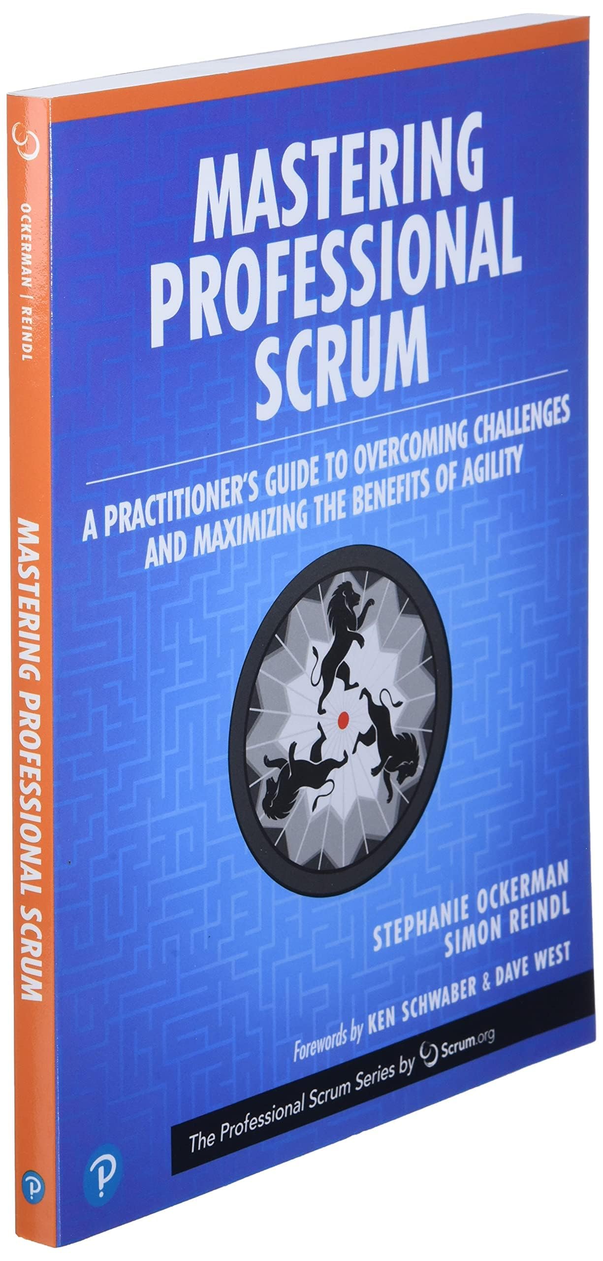 Mastering Professional Scrum: A Practitioners Guide to Overcoming Challenges and Maximizing the Benefits of Agility (The Professional Scrum Series)