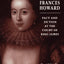 The Trials of Frances Howard: Fact and Fiction at the Court of King James