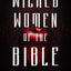 Wicked Women of the Bible