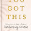 You Got This: 90 Devotions to Equip and Empower Hardworking Women (A 90-Day Devotional) - The Perfect Gift for Christian Women