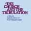 Church and the Tribulation: A Biblical Examination of Posttribulationism