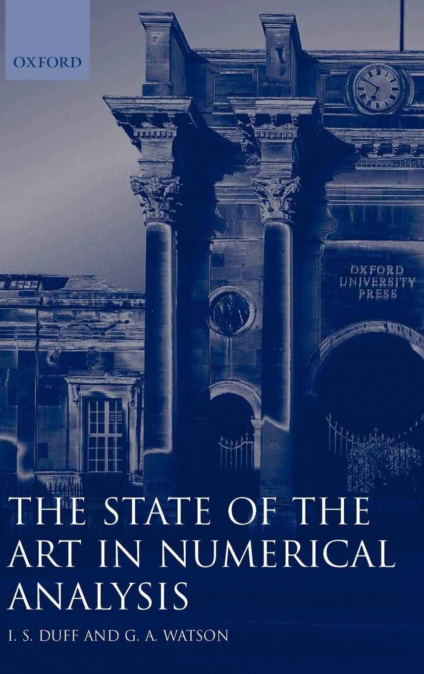 The State of the Art in Numerical Analysis (Institute of Mathematics and its Applications Conference Series)