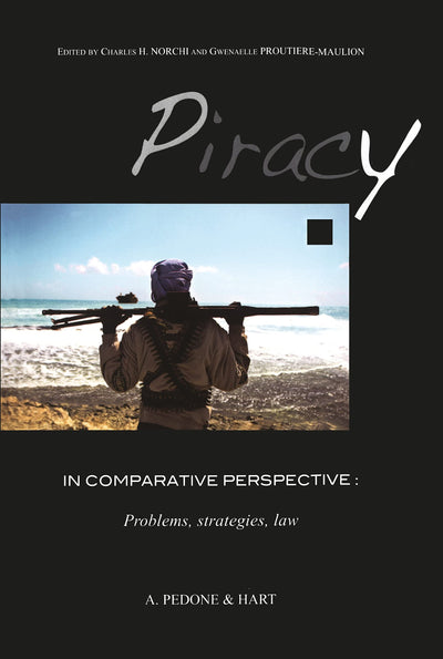 Piracy in Comparative Perspective: Problems, Strategies, Law