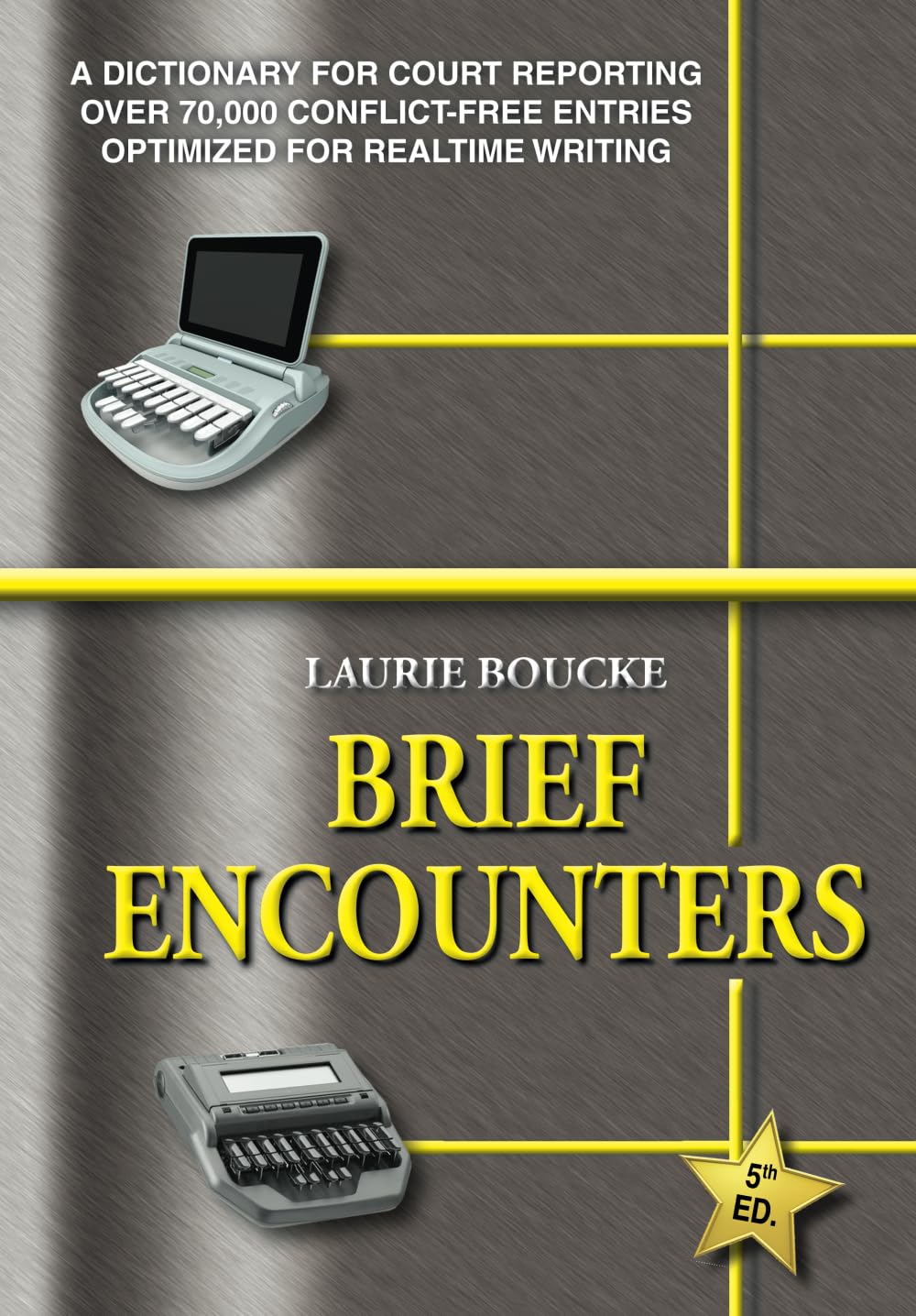 Brief Encounters: A Dictionary of Briefs and Phrases for Court Reporting