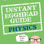 Instant Egghead Guide: Physics: Physics (60-Second Science)