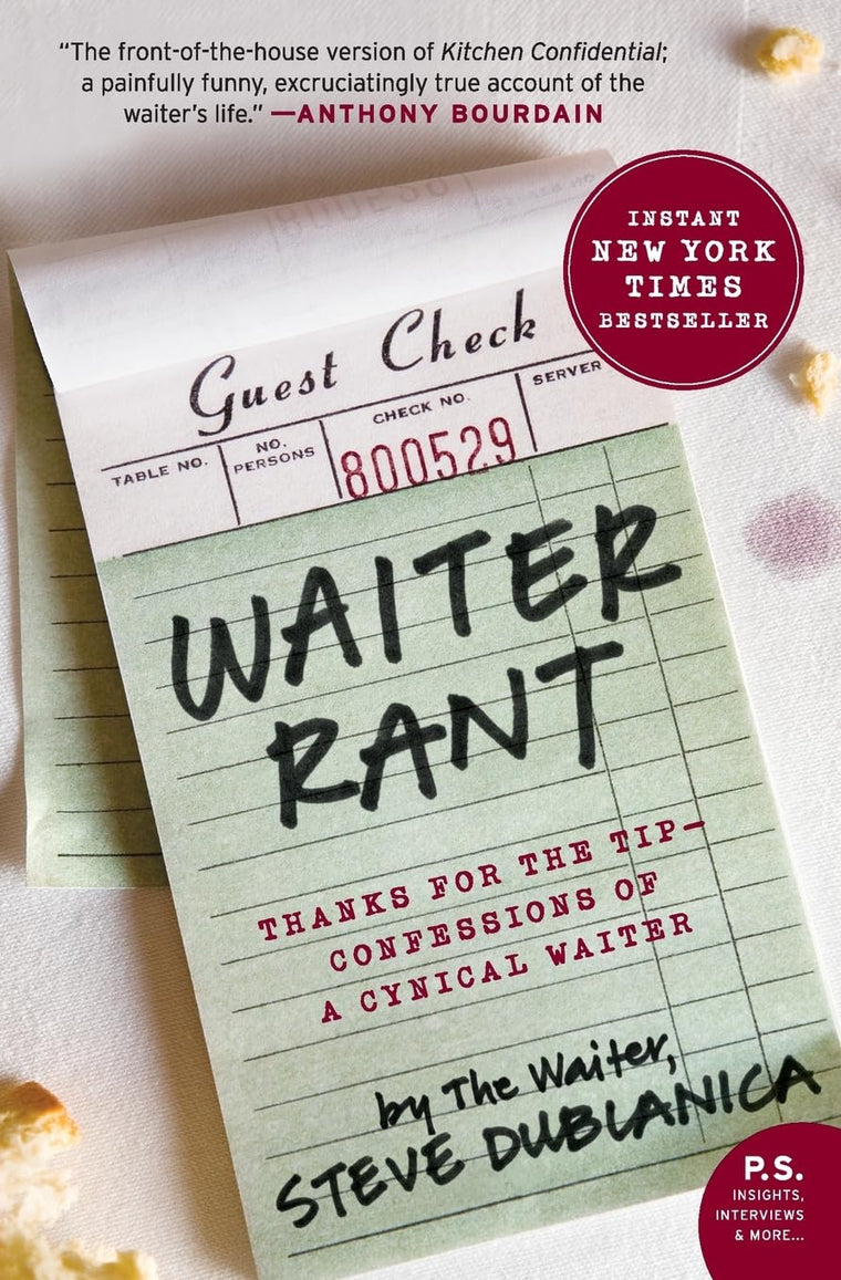 Waiter Rant: Thanks for the Tip--Confessions of a Cynical Wa