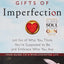 The Gifts of Imperfection: Let Go of Who You Think You're Supposed to Be and Embrace Who You Are