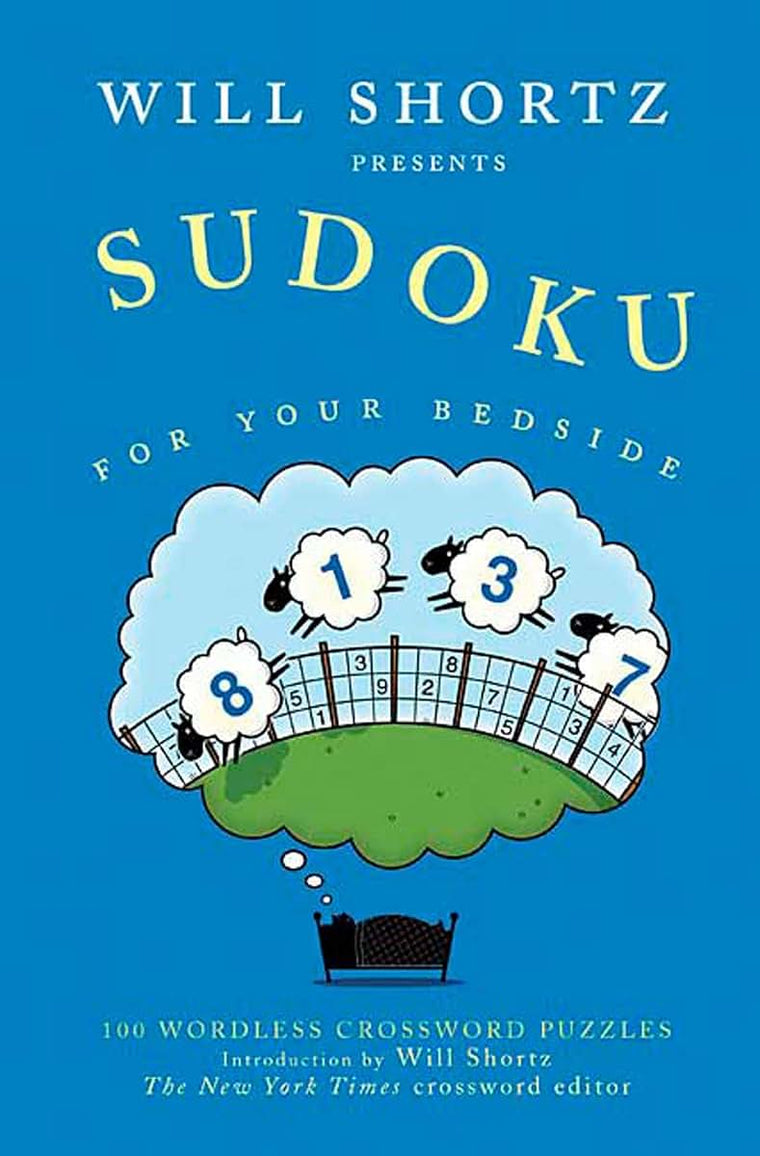 Will Shortz Presents Sudoku for Your Bedside: 100 Wordless Crossword Puzzles