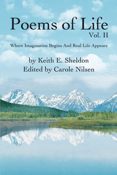 Poems of Life Vol. II: Where Imagination Begins And Real Life Appears