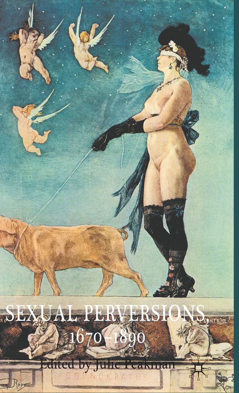 Sexual Perversions, 1670-1890
