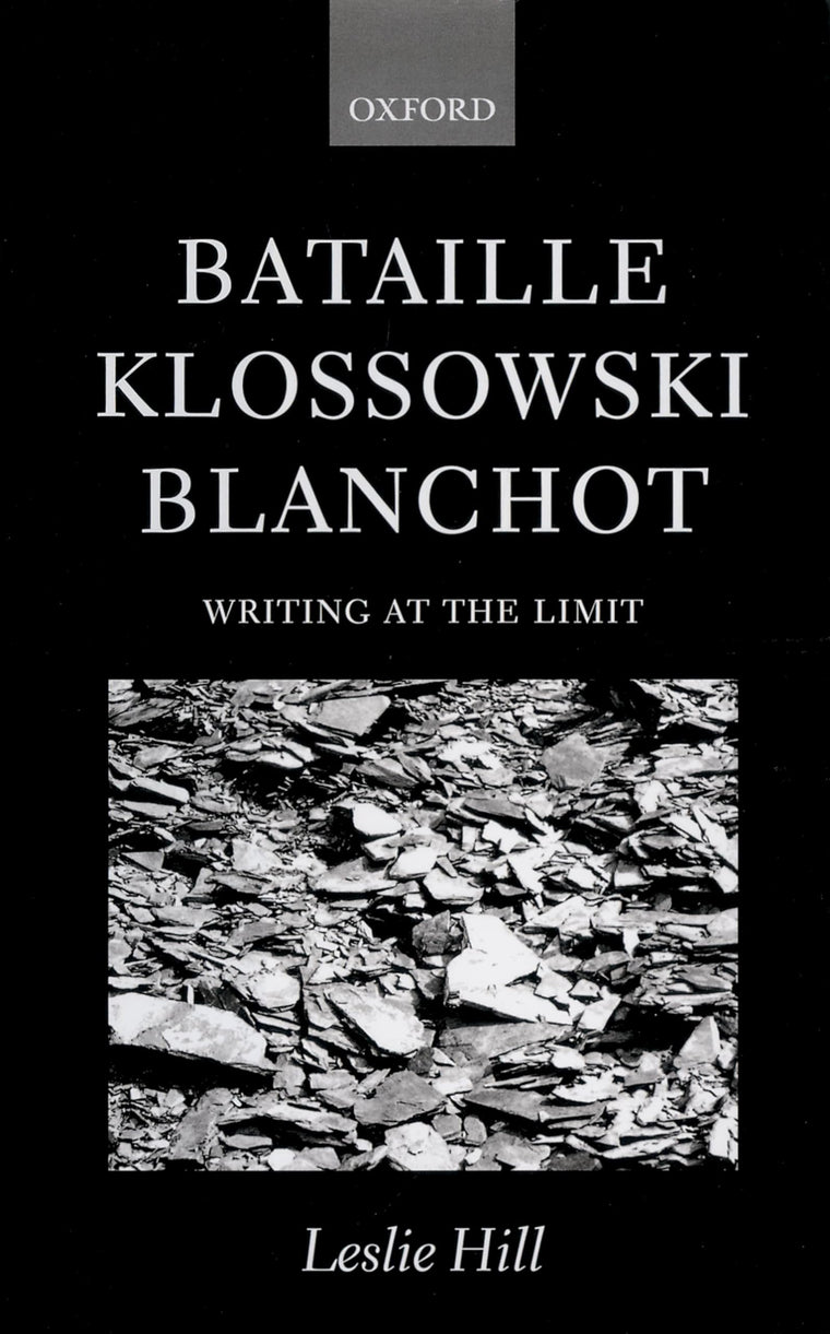 Bataille, Klossowski, Blanchot: Writing at the Limit
