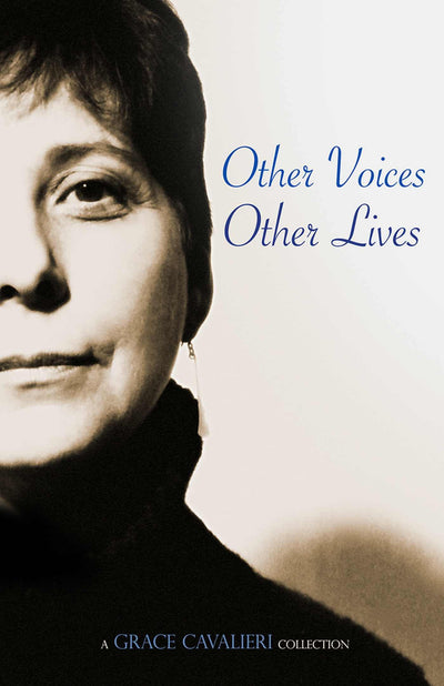 Other Voices, Other Lives: A Grace Cavalieri Collection (Legacy Series)
