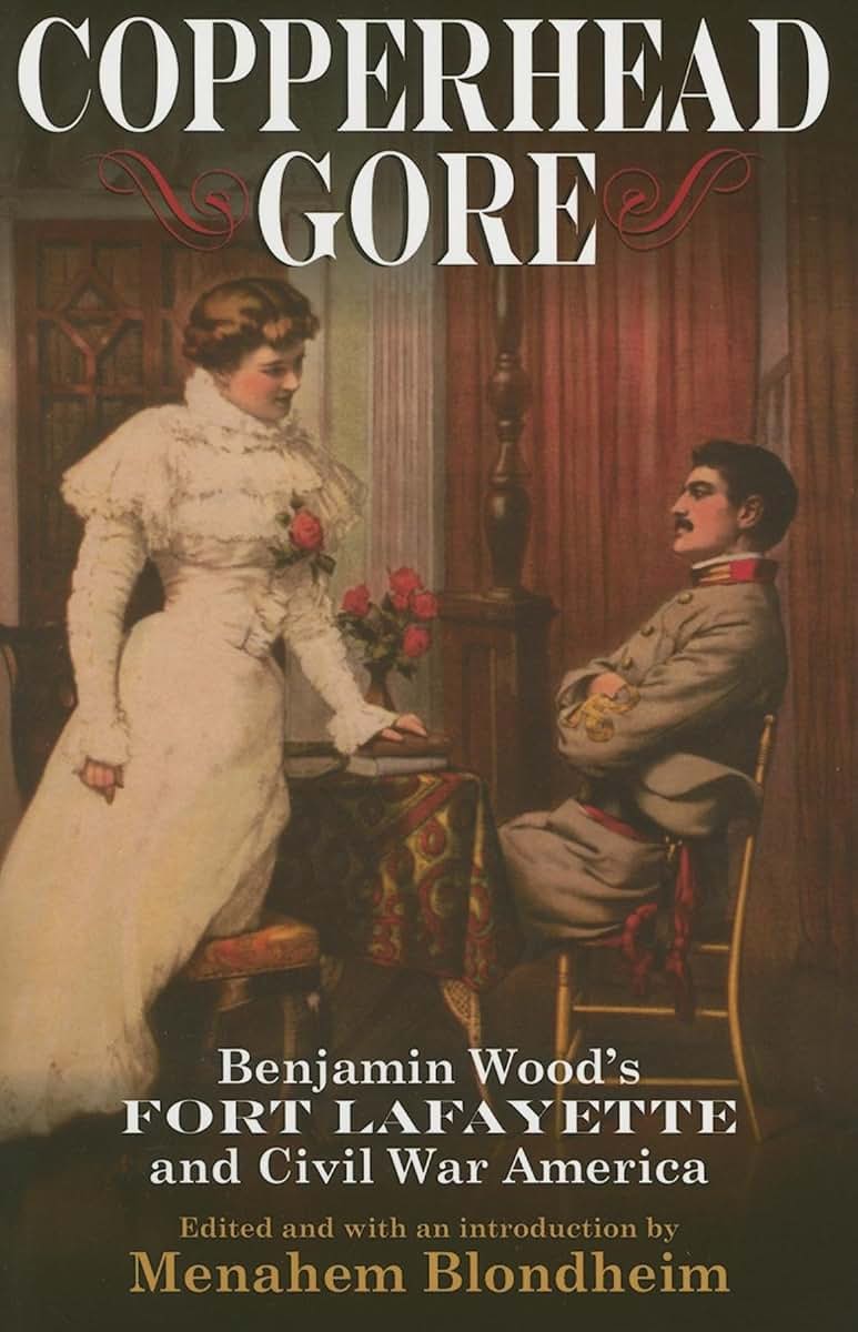 Copperhead Gore: Benjamin Wood's Fort Lafayette and Civil War America