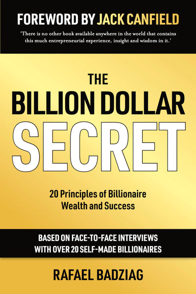 The Billion Dollar Secret: 20 Principles of Billionaire Wealth and Success