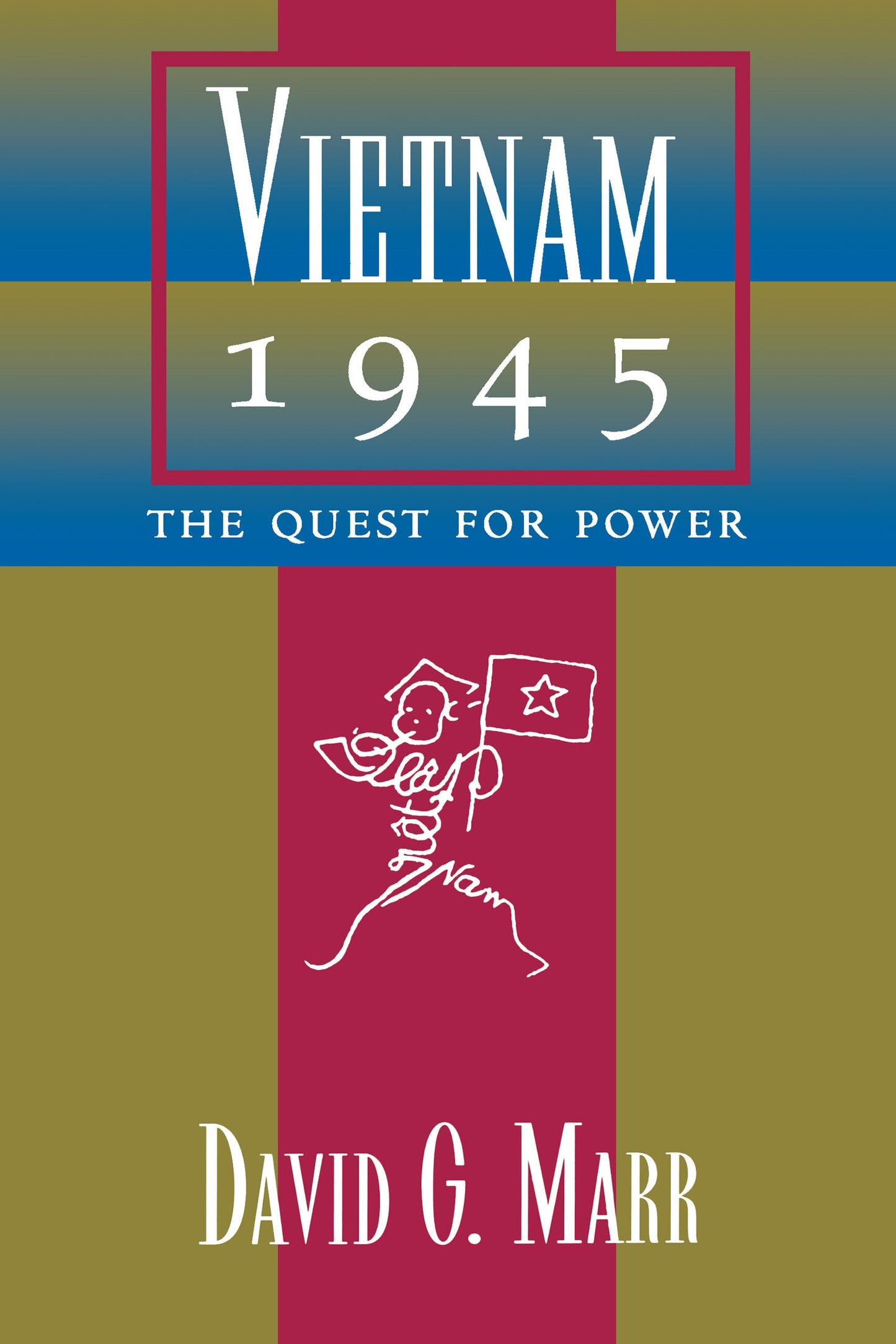 Vietnam 1945: The Quest for Power (Philip E. Lilienthal Book)