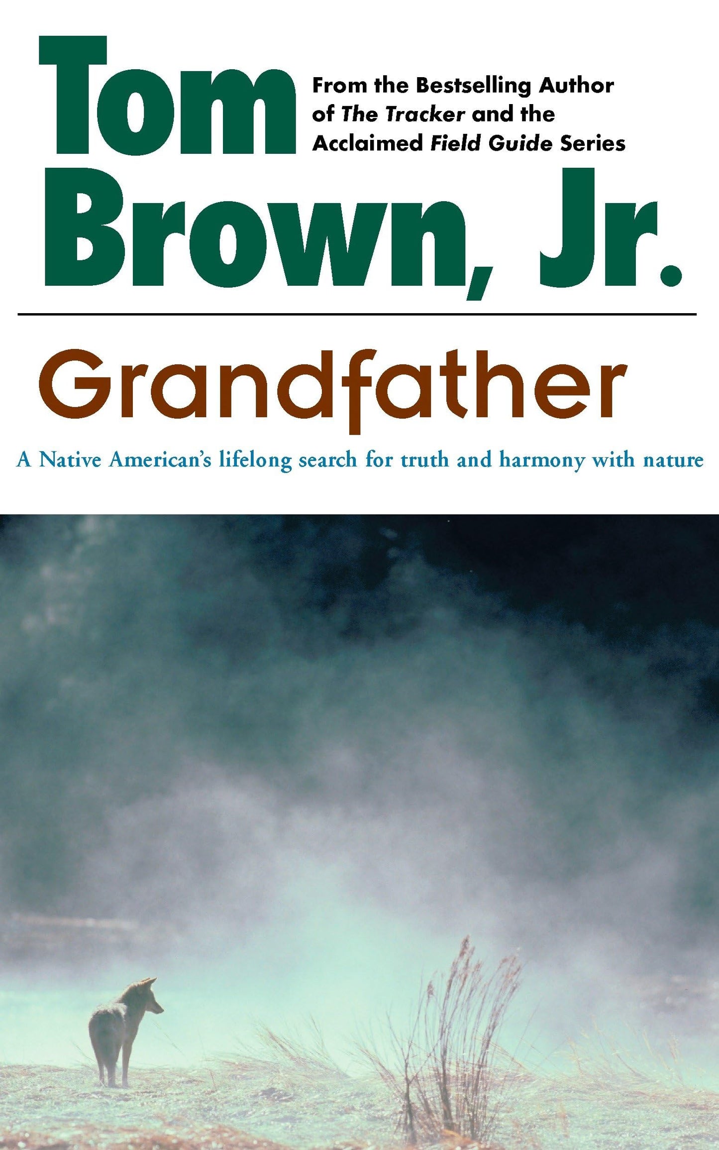 Grandfather: A Native American's Lifelong Search for Truth a