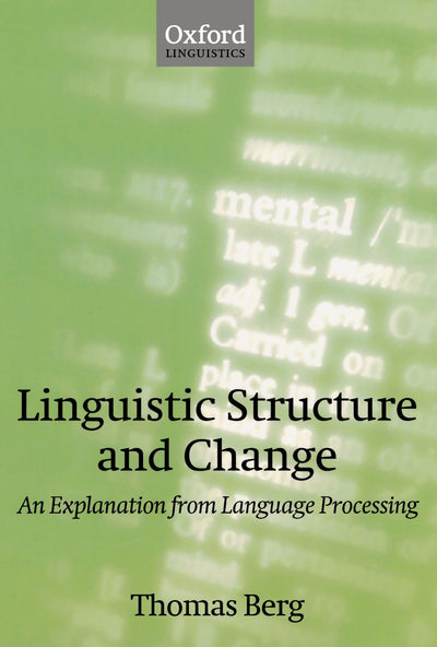 Linguistic Structure and Change: An Explanation from Language Processing