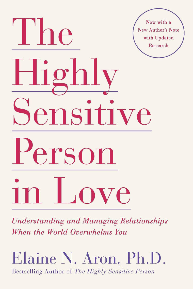 The Highly Sensitive Person in Love: Understanding and Manag