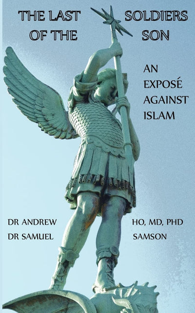 The Last Soldiers of the Son: An Expose Against Islam
