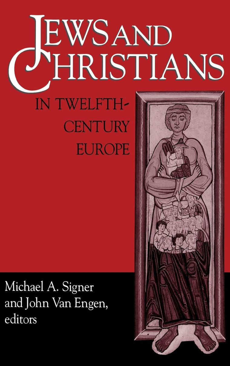Jews and Christians in Twelfth-Century Europe (Notre Dame Conferences in Medieval Studies)