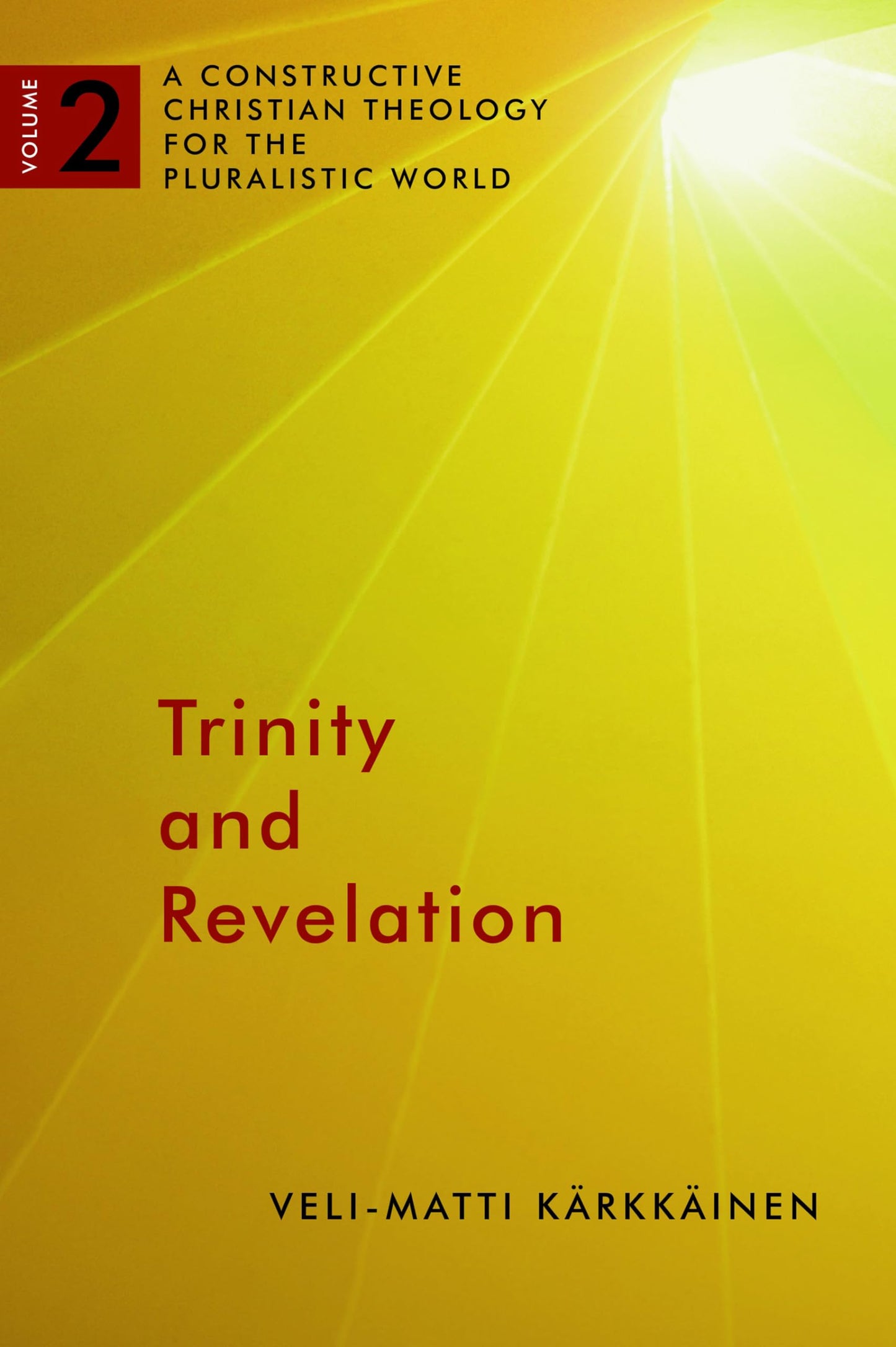 Trinity and Revelation: A Constructive Christian Theology for the Pluralistic World, volume 2 (A Constructive Chr Theol Plur World (CCTPW))