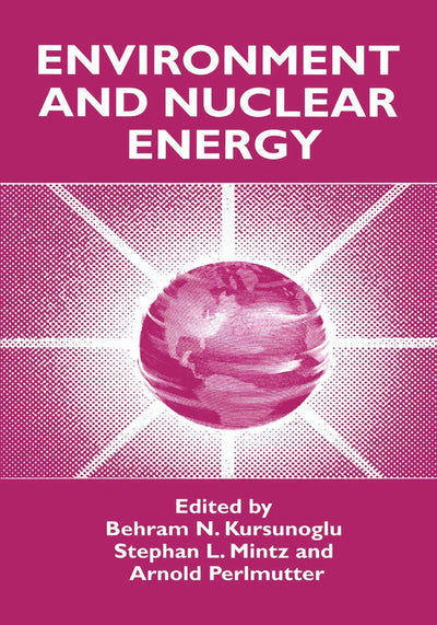 Environment and Nuclear Energy (Environmental Science Research; 55)