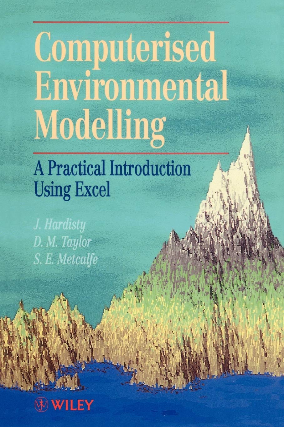 Computerised Environmetal Modelling: A Practical Introduction Using Excel (Principles and Techniques in the Environmental Sciences)