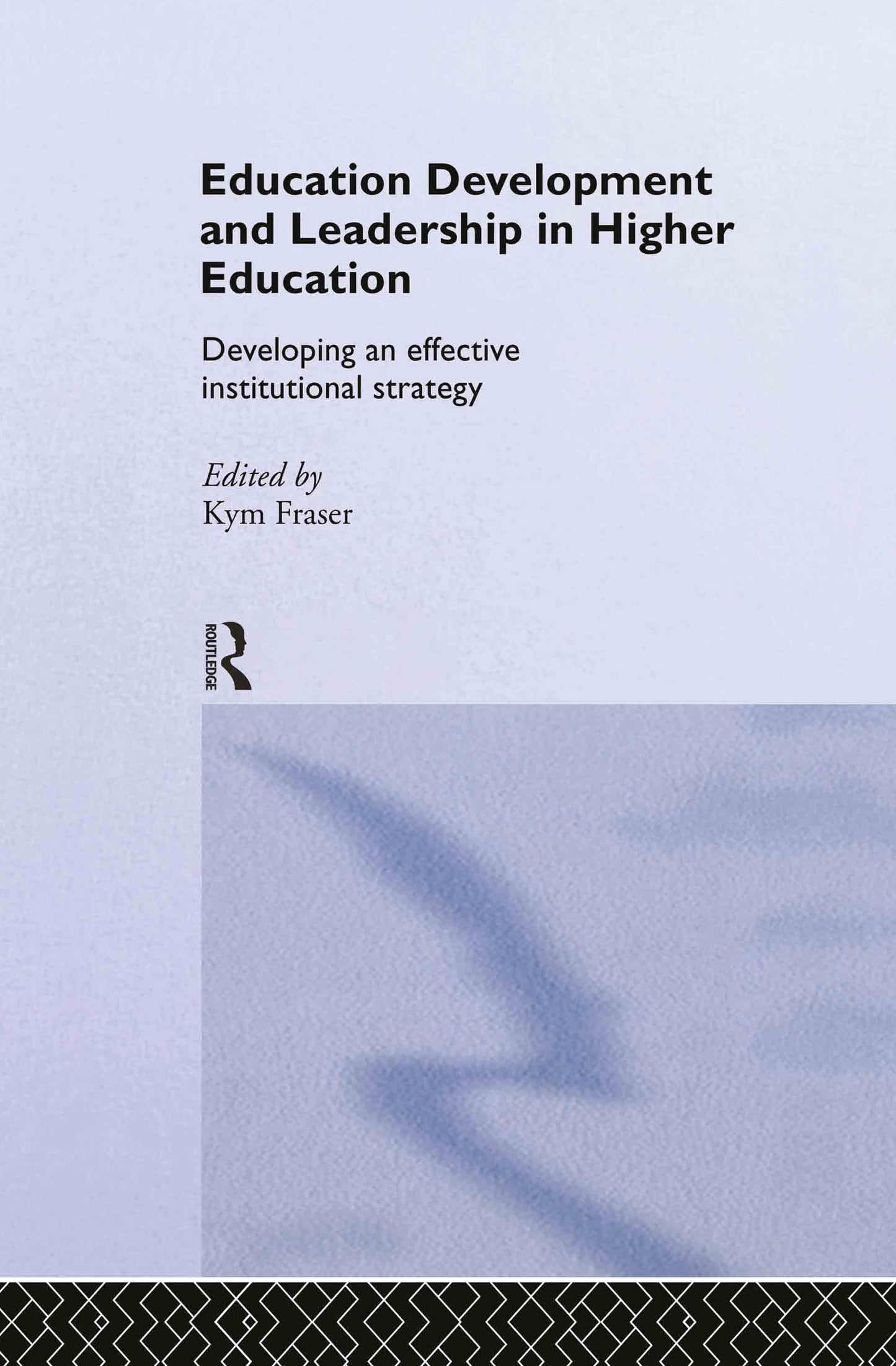 Education Development and Leadership in Higher Education: Implementing an Institutional Strategy (SEDA Series)