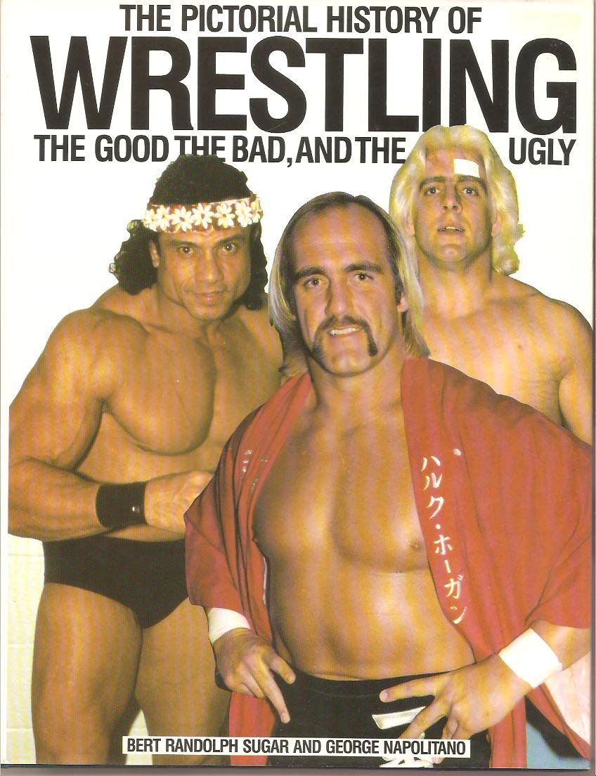 The Pictorial History of Wrestling: The Good, the Bad and th
