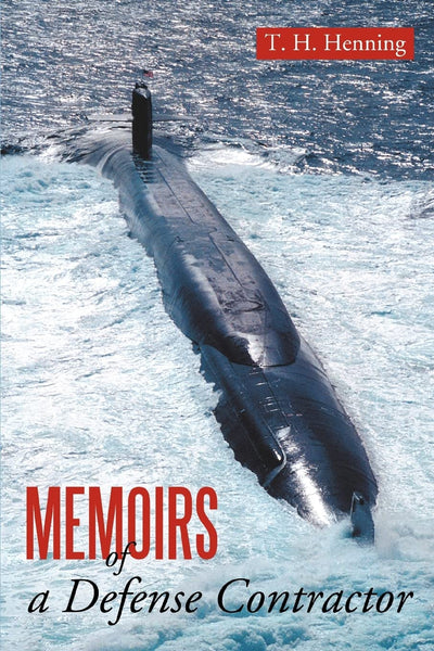Memoirs of a Defense Contractor: Surviving a Career in the Defense Industry