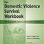 The Domestic Violence Survival Workbook - Self-Assessments, Exercises & Educational Handouts (Mental Health & Life Skills Workbook Series)