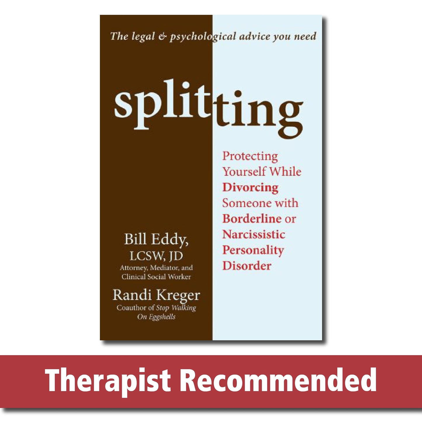 Splitting: Protecting Yourself While Divorcing Someone with Borderline or Narcissistic Personality Disorder