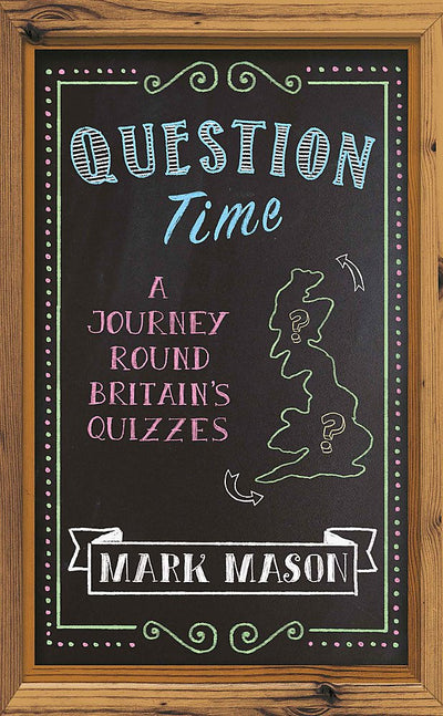 Question Time: A Journey Round Britains Quizzes