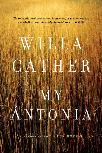 My Antonia: A Timeless American Classic About an Immigrant Woman's Life on the Nebraska Plains