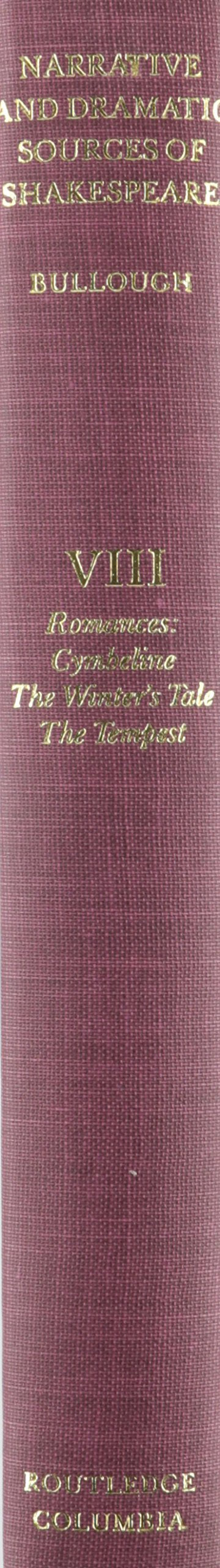 Narrative and Dramatic Sources of Shakespeare, Volume 8: Romances - Cymbeline; The Winter's Tale; The Tempest (Narrative & Dramatic Sources of Shakespeare)
