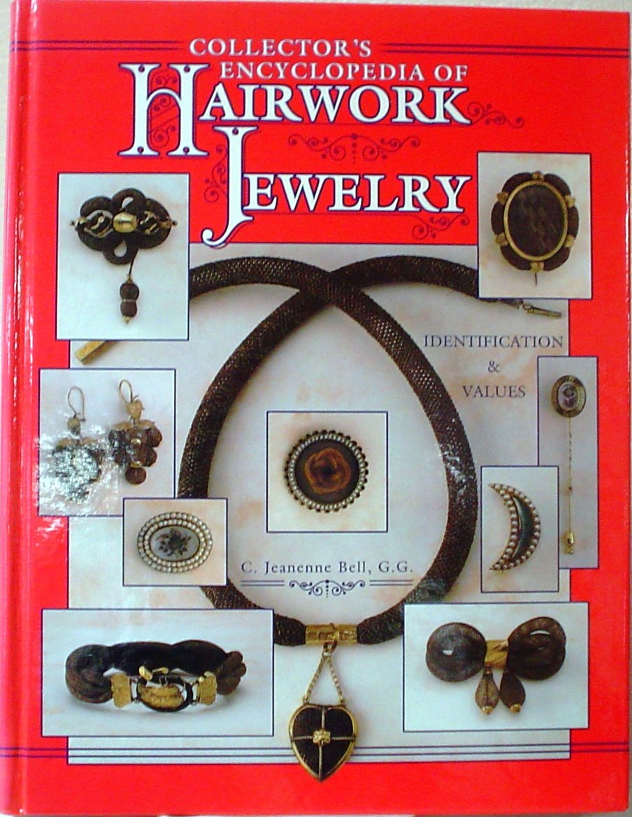 Collector's Encyclopedia of Hairwork Jewelry: Identification