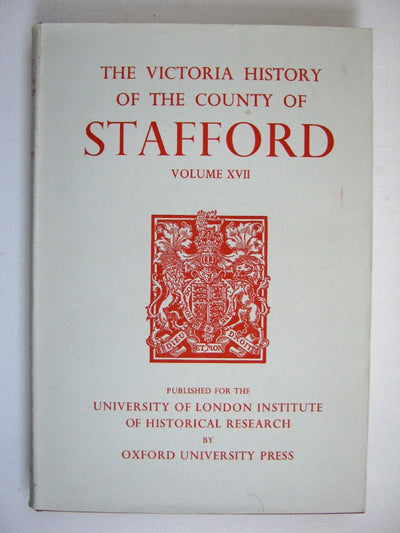 A History of the County of Stafford: Volume XVII (Victoria County History)