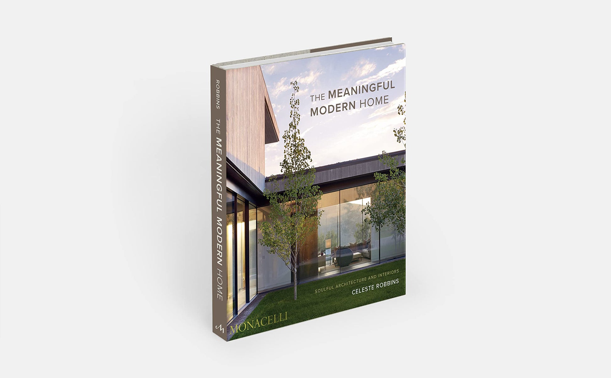 The Meaningful Modern Home: Soulful Architecture and Interiors