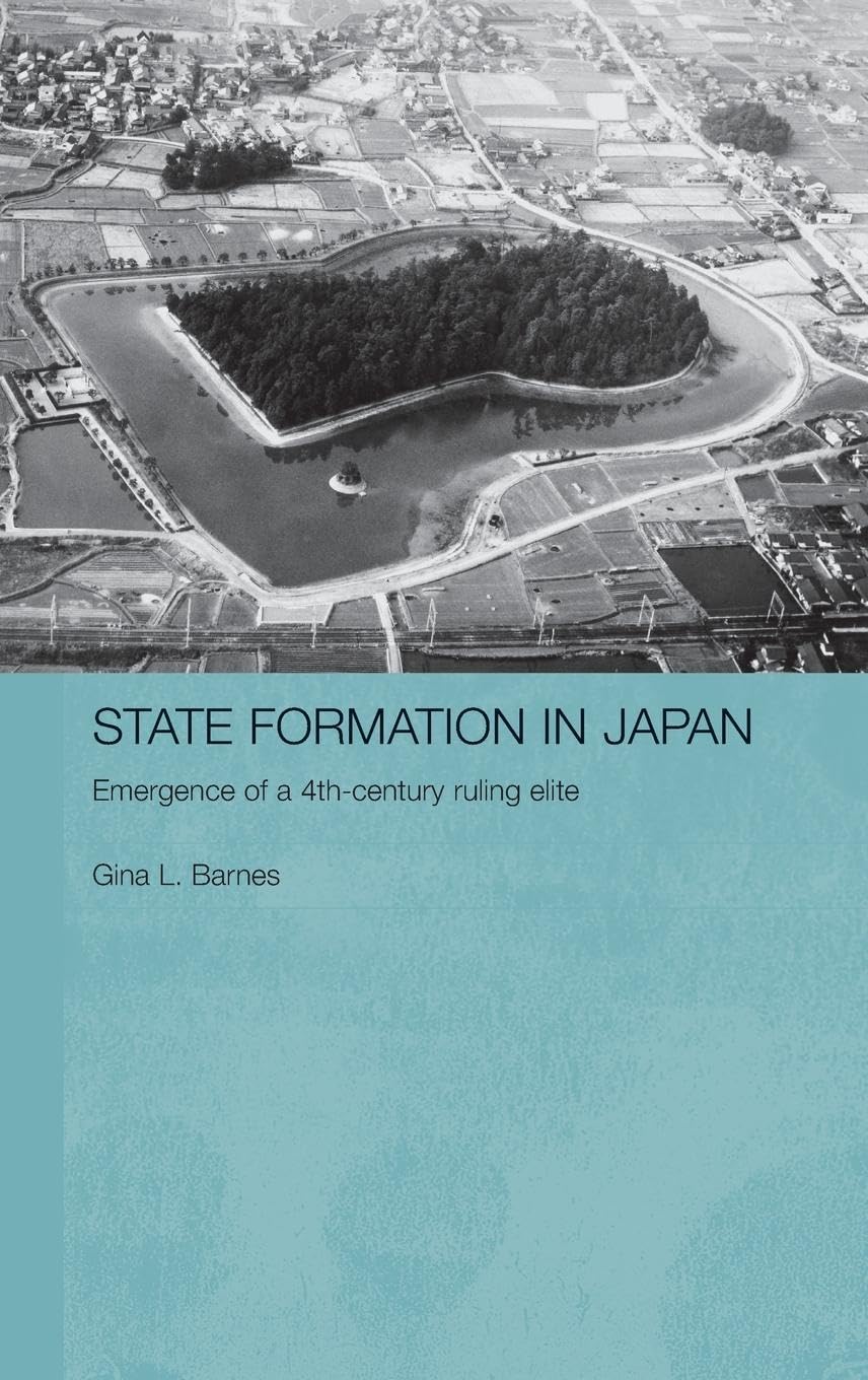State Formation in Japan: Emergence of a 4th-Century Ruling Elite (Durham East Asia Series)