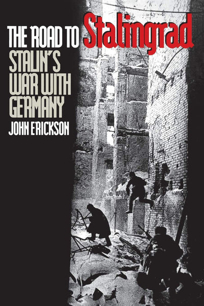 The Road to Stalingrad: Stalin`s War with Germany, Volume One