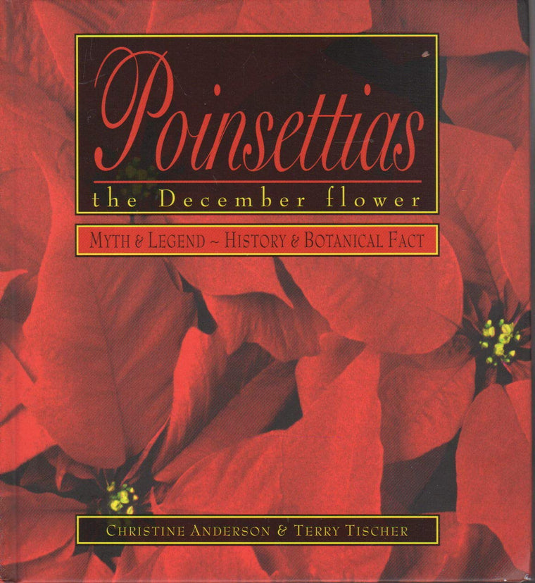 Poinsettias: Myth & Legend-History & Botanical Fact