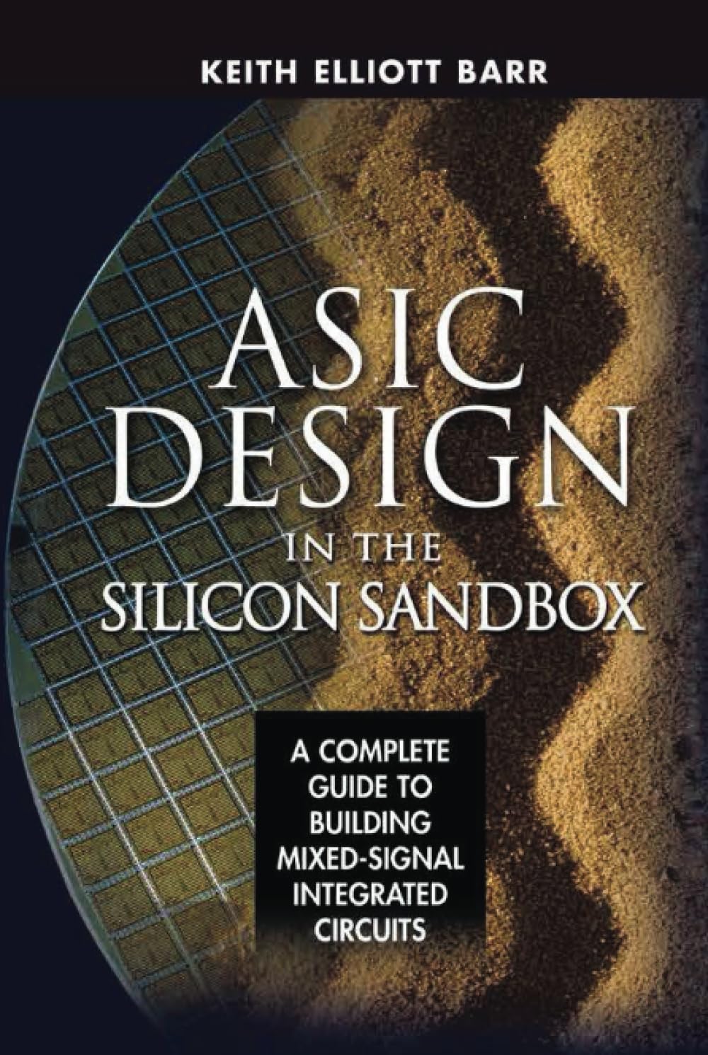 ASIC Design in the Silicon Sandbox: A Complete Guide to Building Mixed-Signal Integrated Circuits