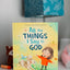 All The Things I Say to God: Learning to Pray Anytime, Anywhere
